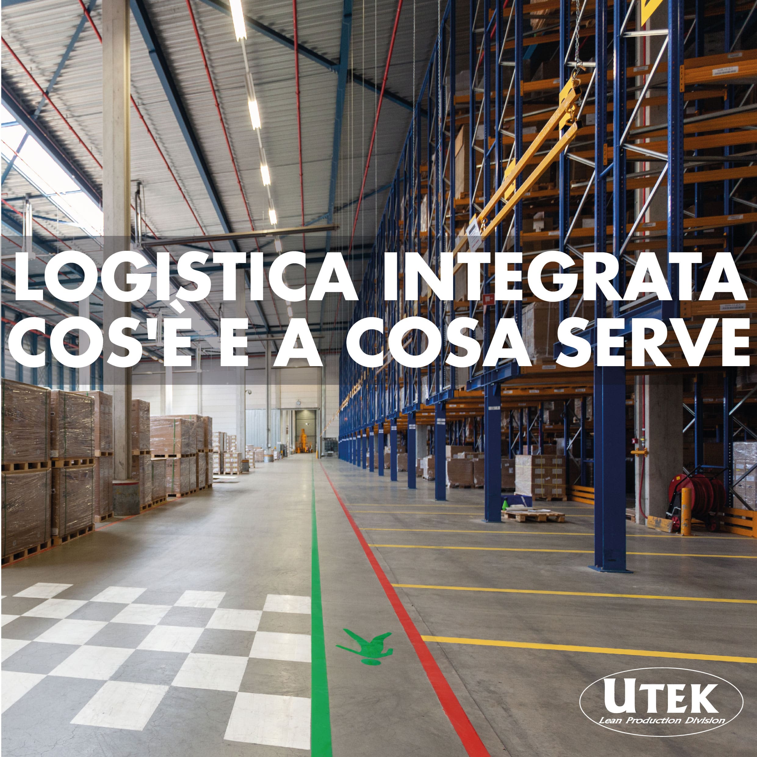 Cos'è la logistica integrata e a cosa serve