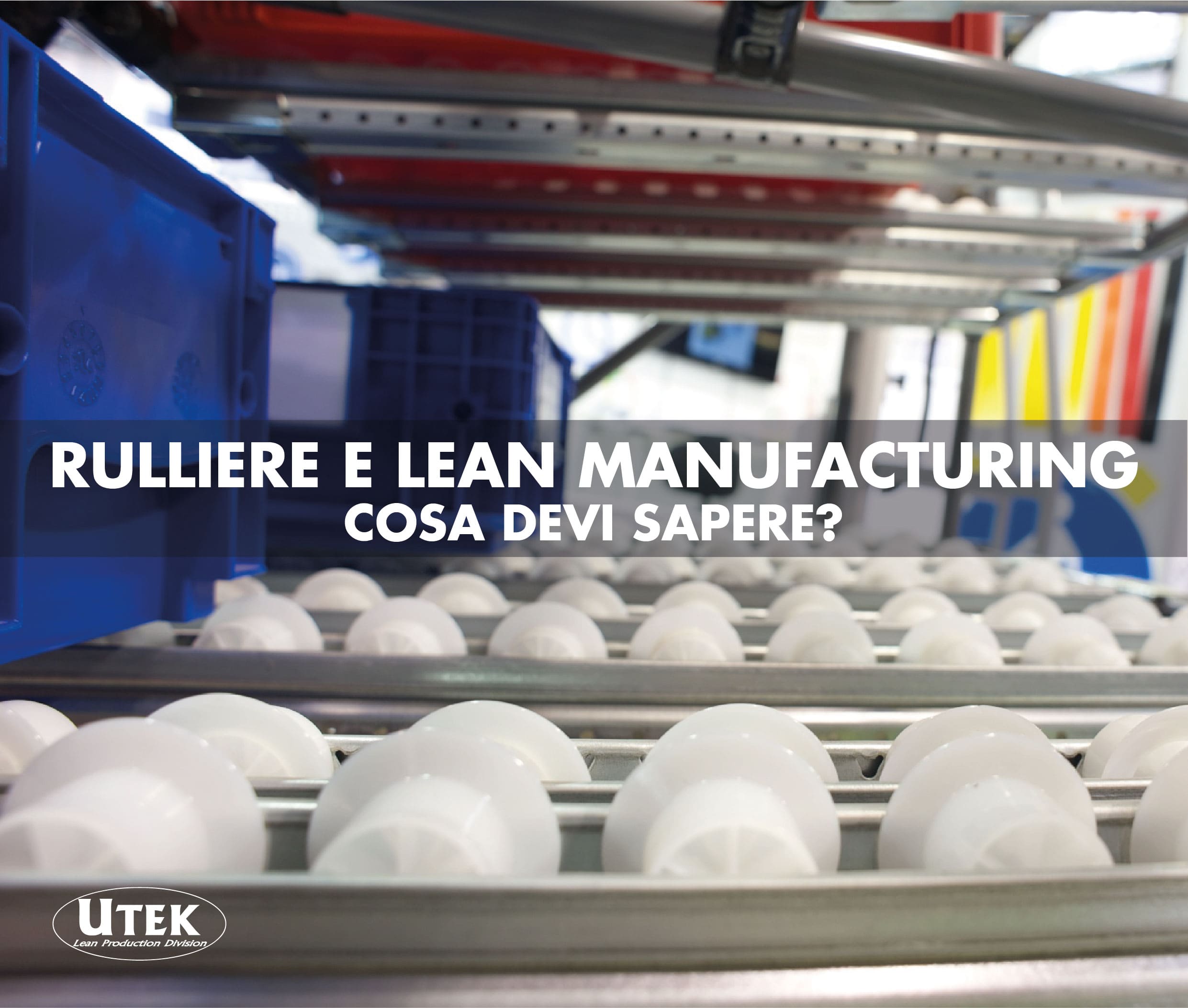 Come sfruttare le rulliere nel Lean Manufacturing